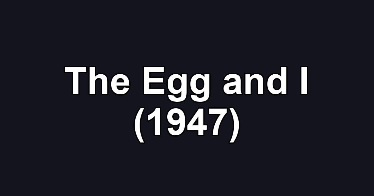The Egg and I (1947)