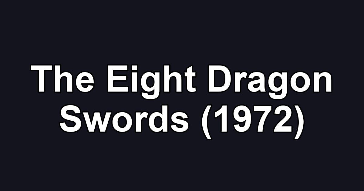 The Eight Dragon Swords (1972)