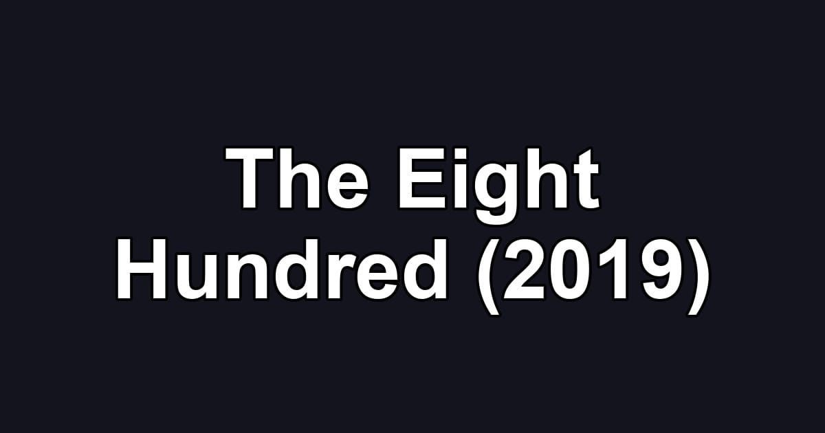 The Eight Hundred (2019)