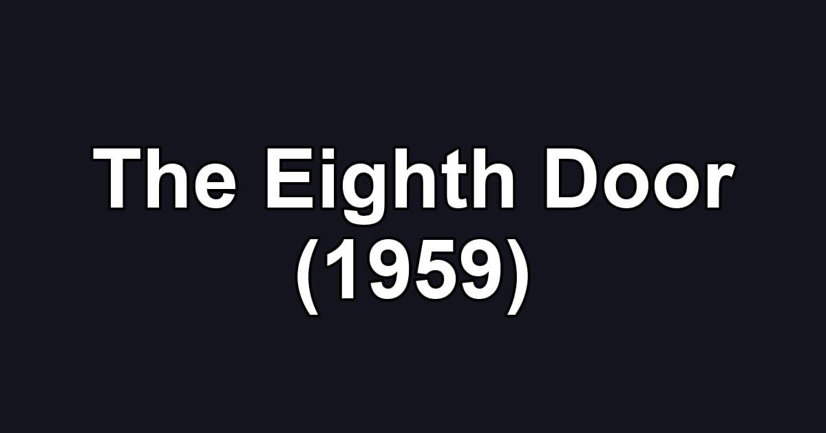 The Eighth Door (1959)