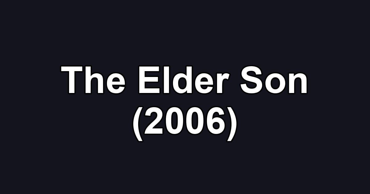 The Elder Son (2006)