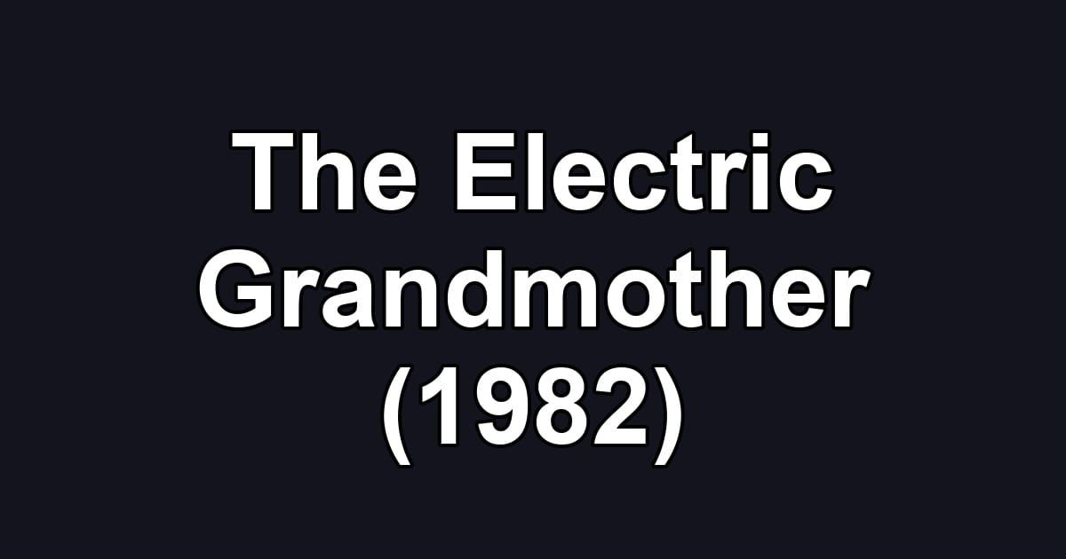The Electric Grandmother (1982)