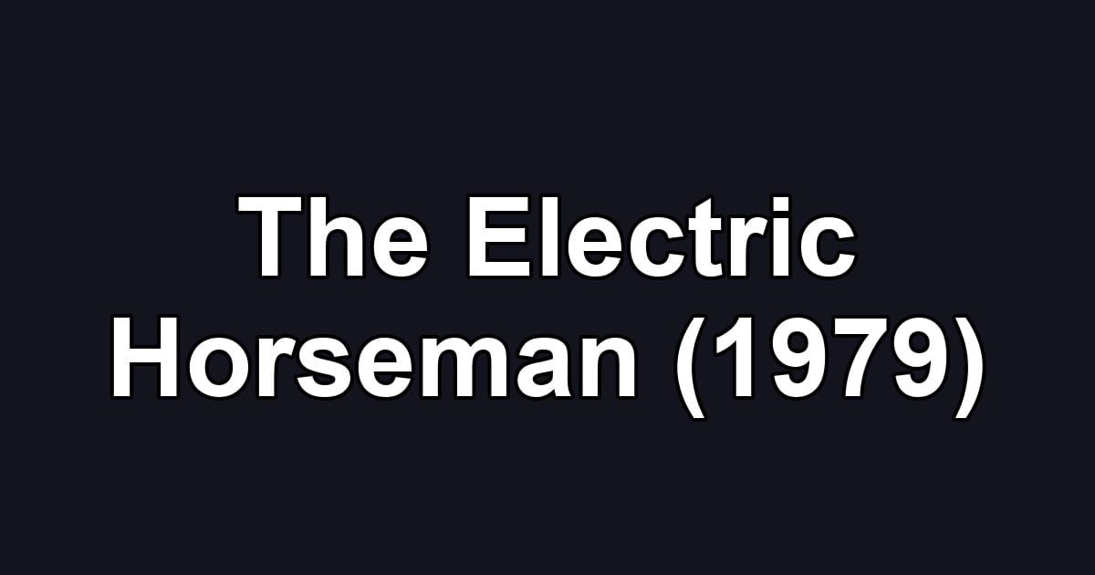 The Electric Horseman (1979)