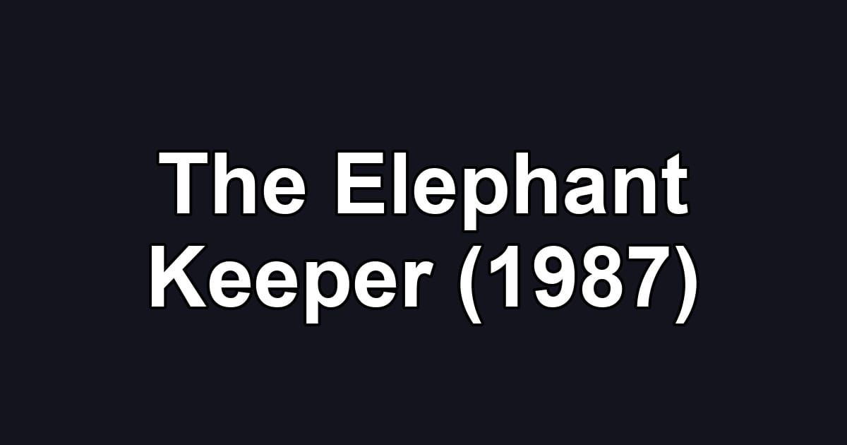 The Elephant Keeper (1987)