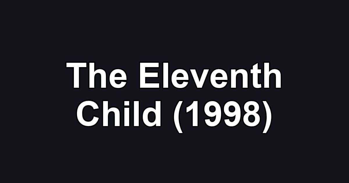 The Eleventh Child (1998)