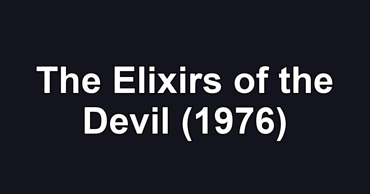 The Elixirs of the Devil (1976)