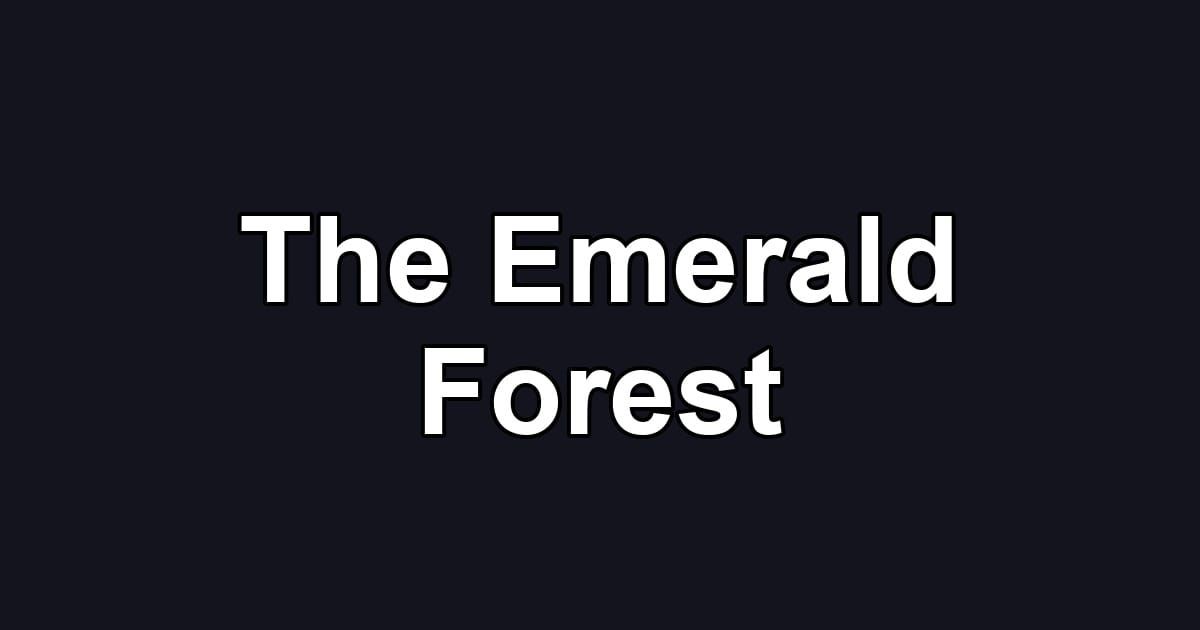 The Emerald Forest