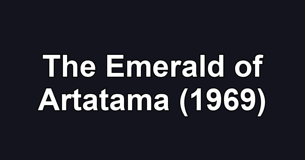 The Emerald of Artatama (1969)