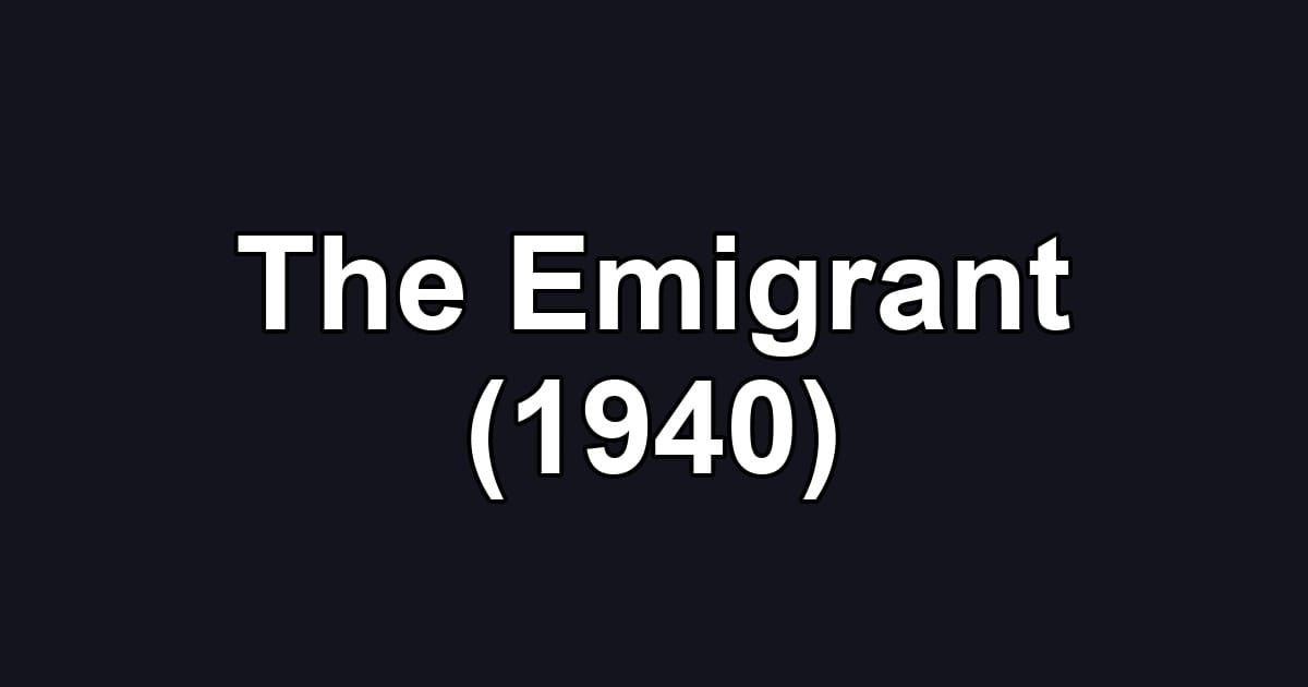 The Emigrant (1940)