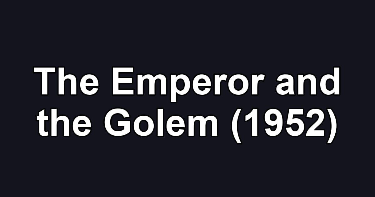 The Emperor and the Golem (1952)