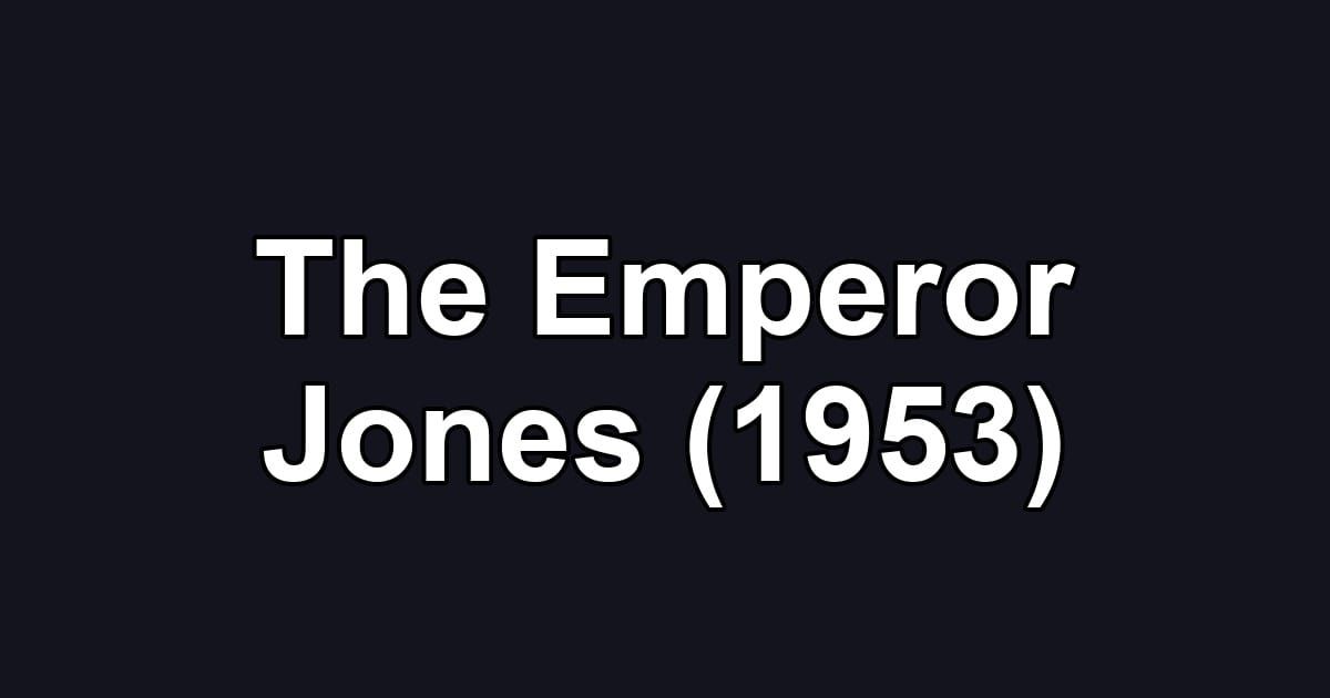 The Emperor Jones (1953)