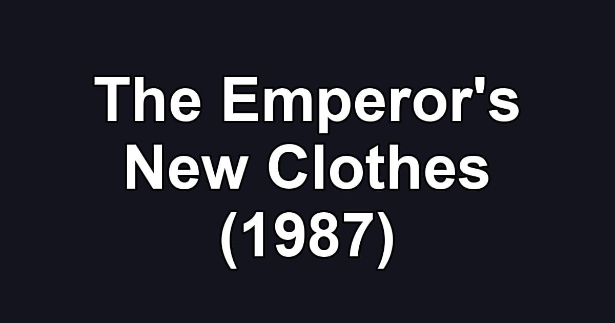 The Emperor's New Clothes (1987)