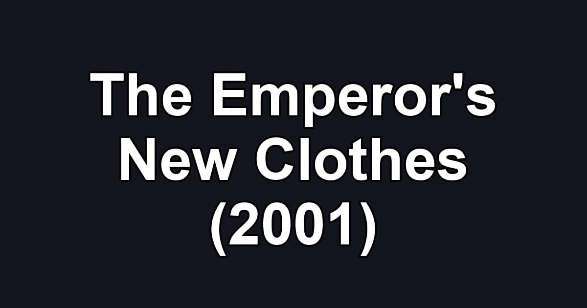 The Emperor's New Clothes (2001)
