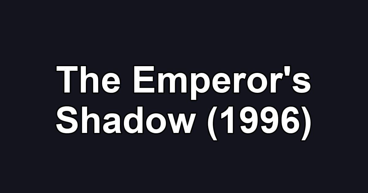 The Emperor's Shadow (1996)