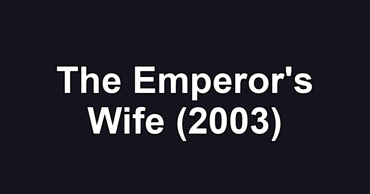 The Emperor's Wife (2003)