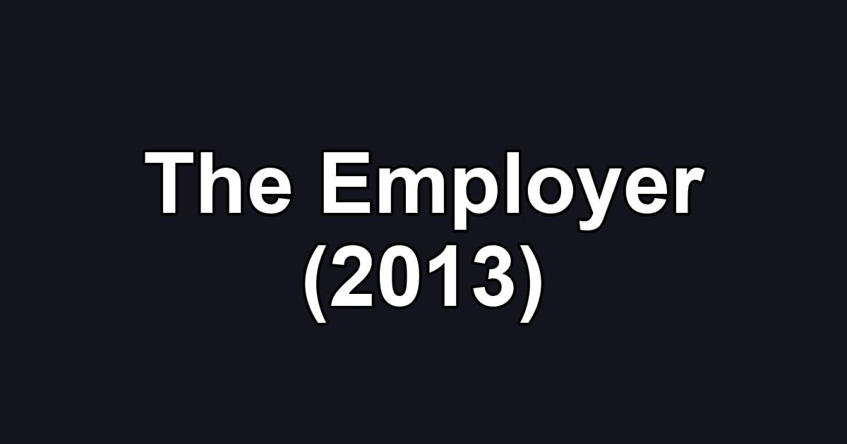 The Employer (2013)