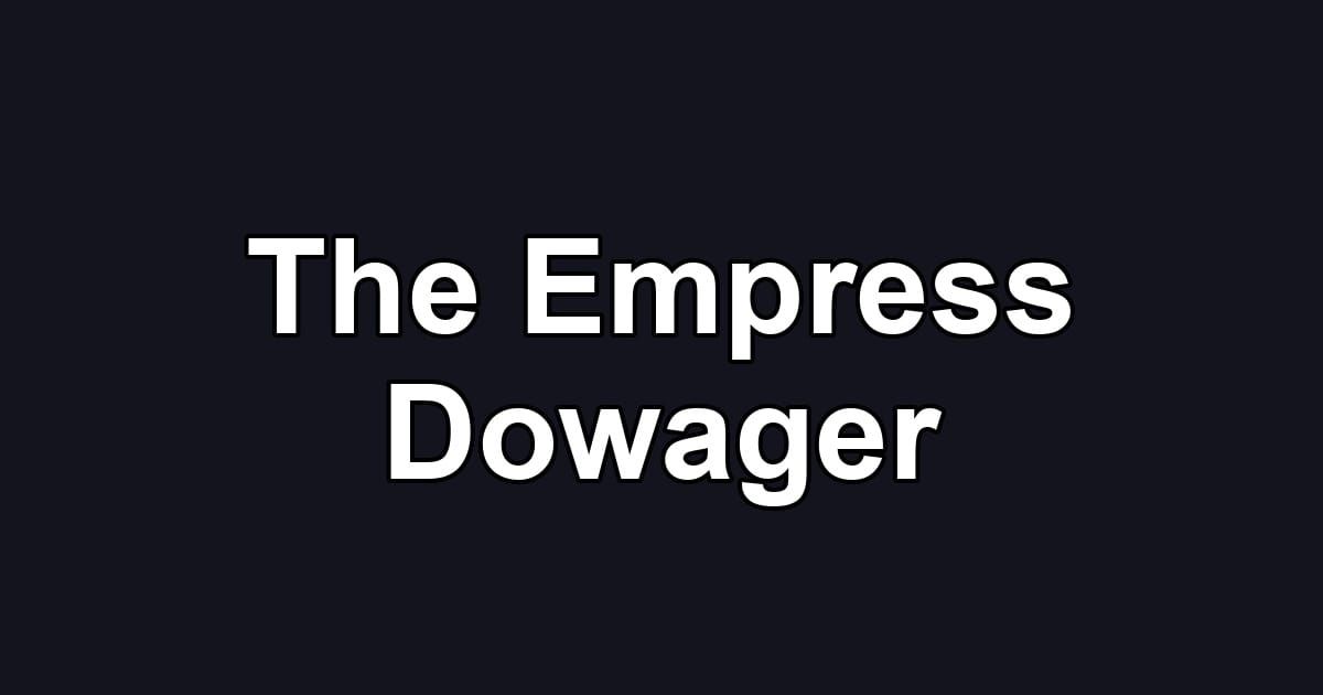 The Empress Dowager