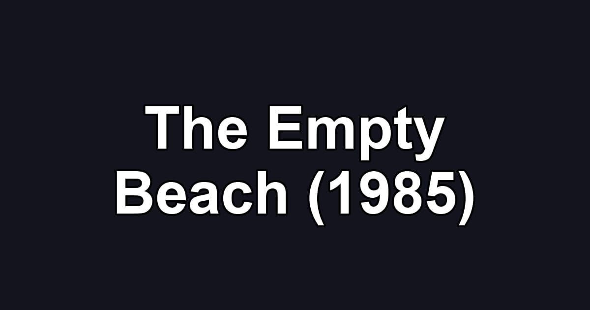The Empty Beach (1985)