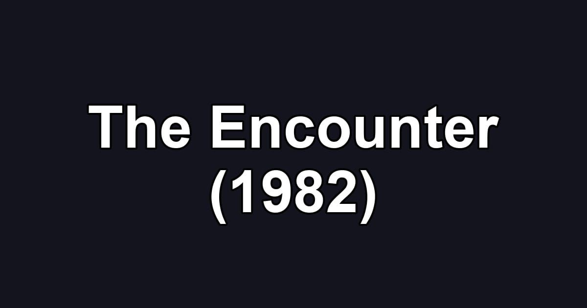 The Encounter (1982)
