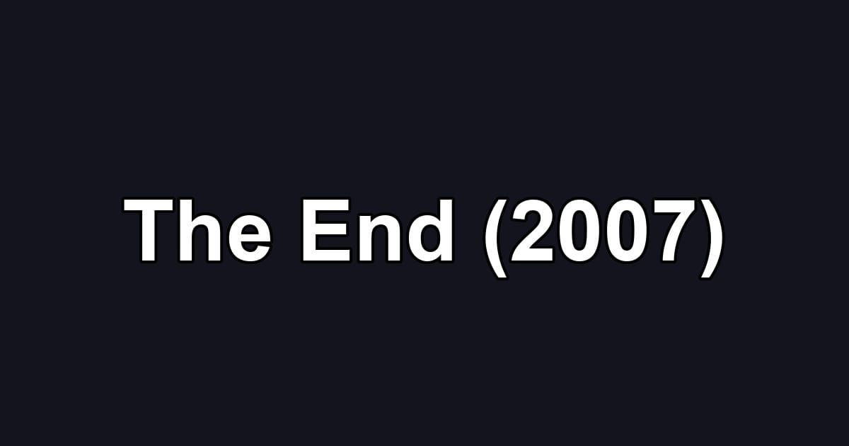 The End (2007)