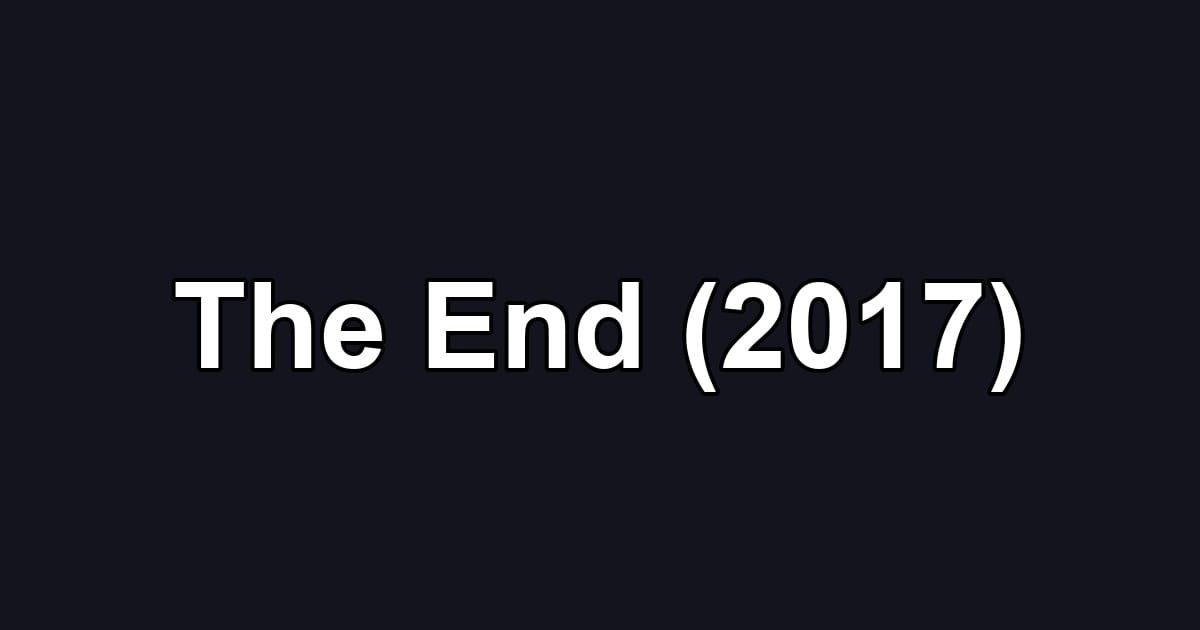 The End (2017)