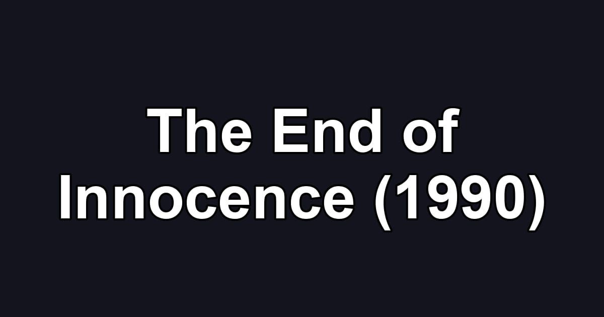 The End of Innocence (1990)