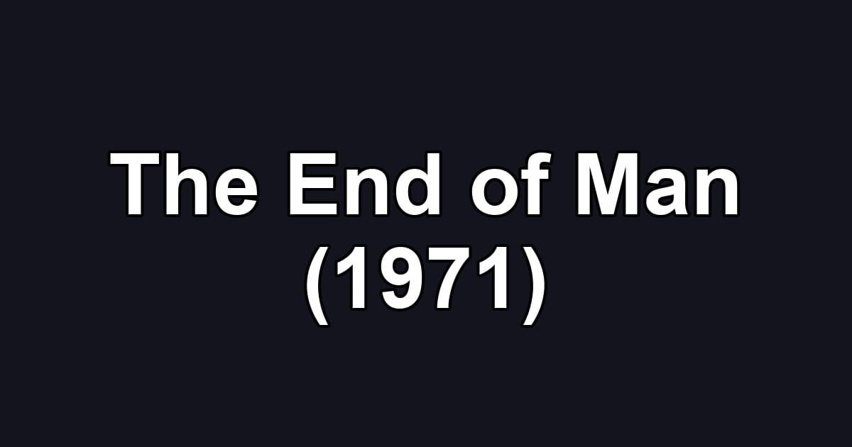The End of Man (1971)