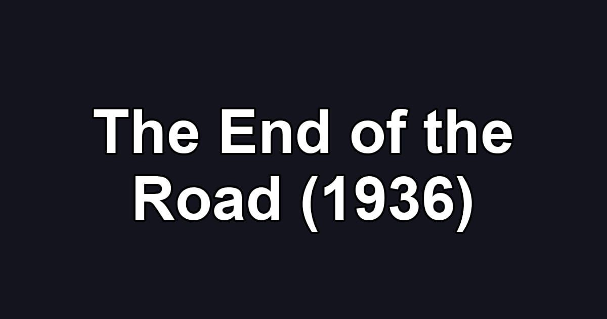 The End of the Road (1936)