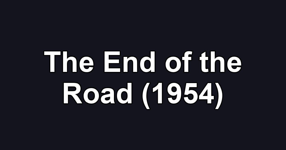 The End of the Road (1954)