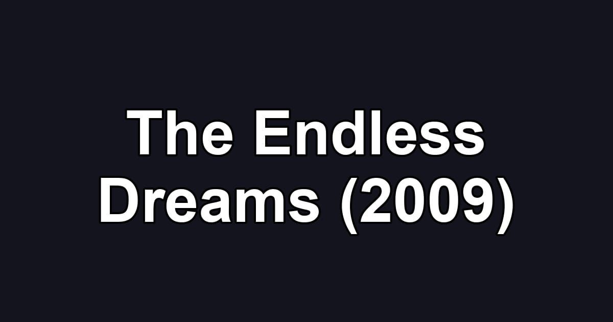 The Endless Dreams (2009)