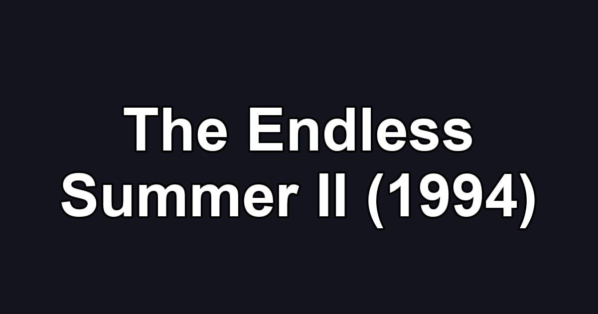 The Endless Summer II (1994)