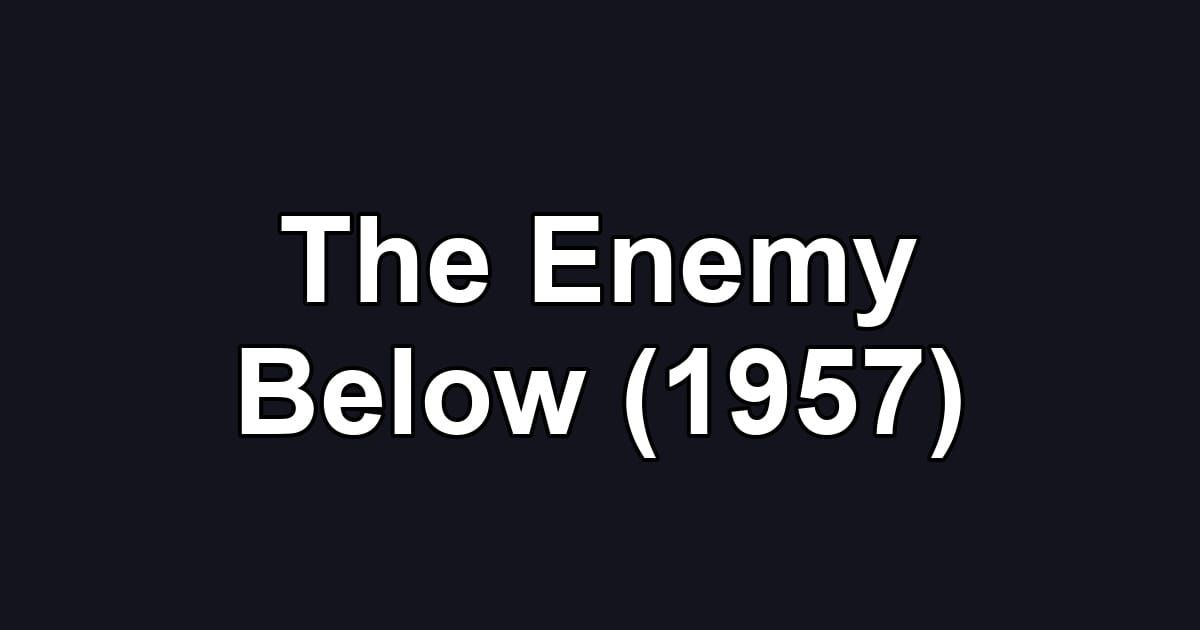 The Enemy Below (1957)
