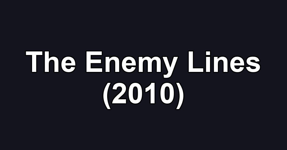 The Enemy Lines (2010)