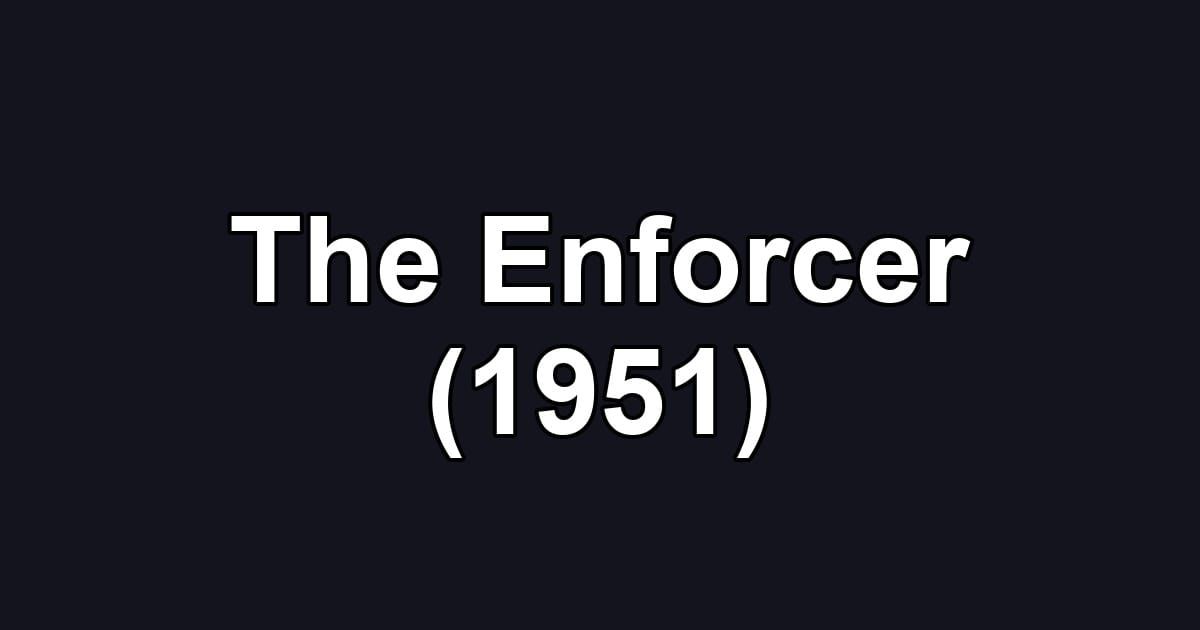 The Enforcer (1951)