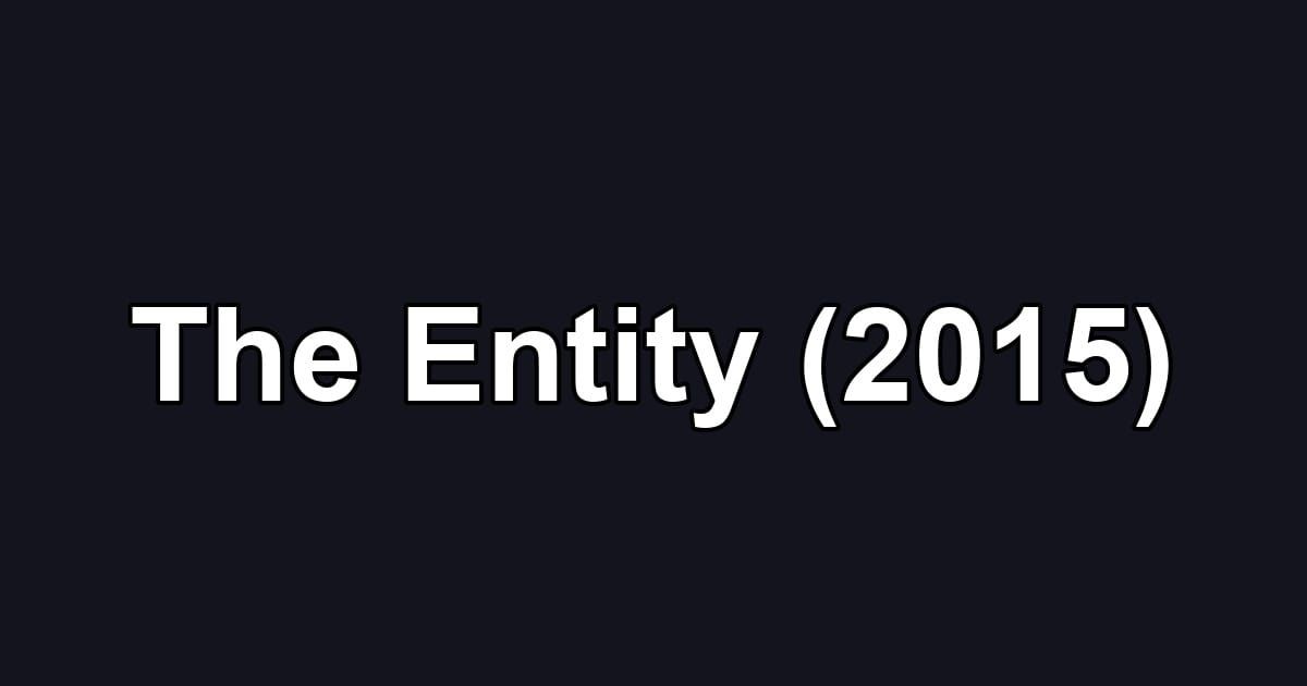 The Entity (2015)