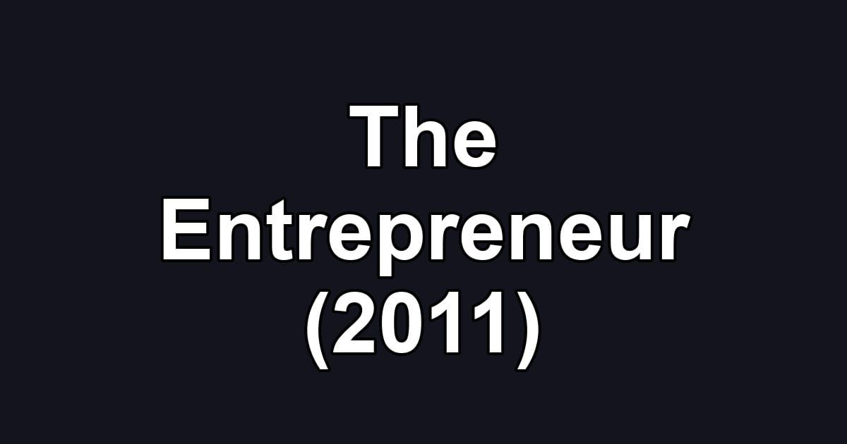The Entrepreneur (2011)
