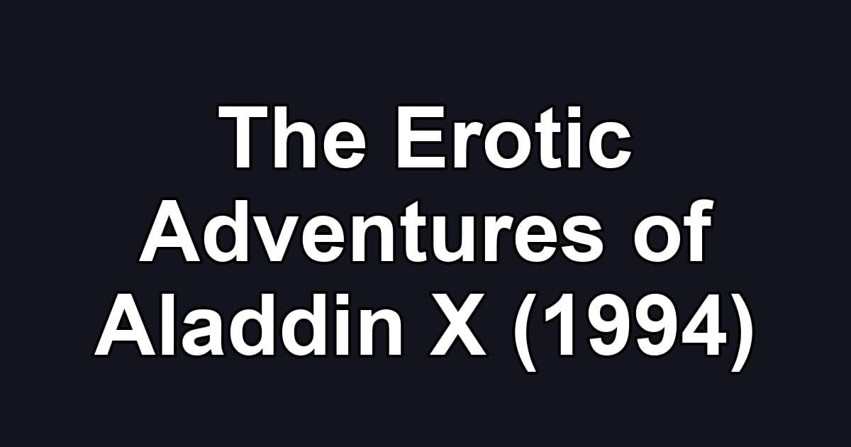 The Erotic Adventures of Aladdin X (1994)