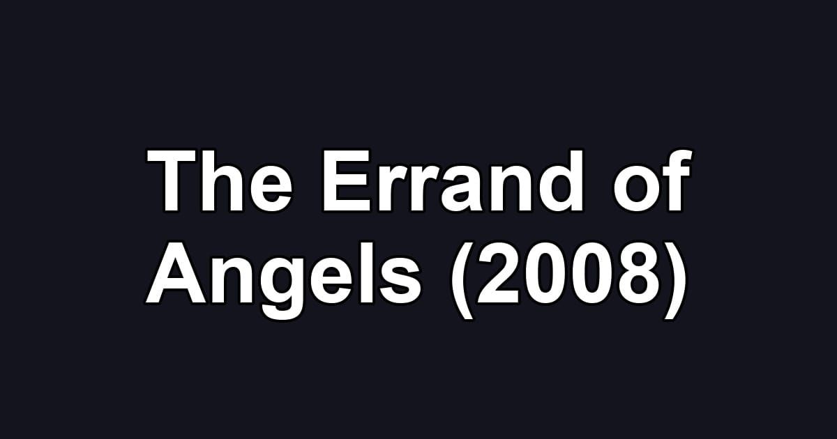 The Errand of Angels (2008)