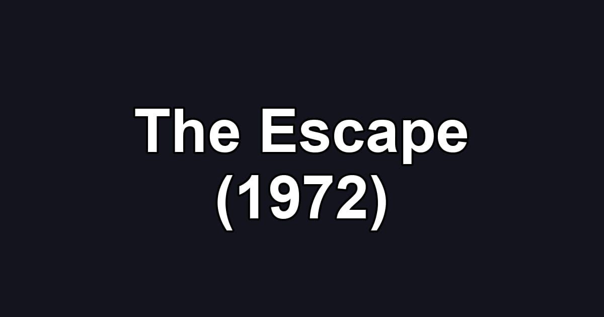 The Escape (1972)