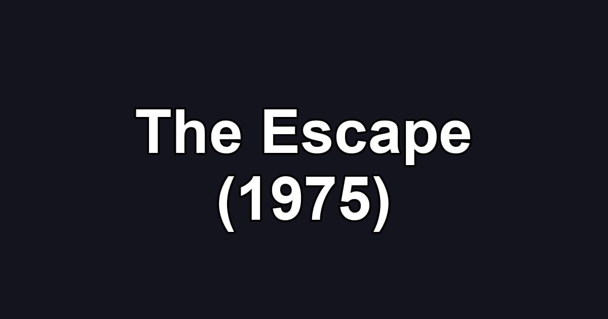 The Escape (1975)