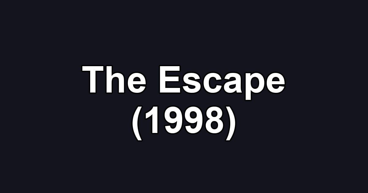 The Escape (1998)