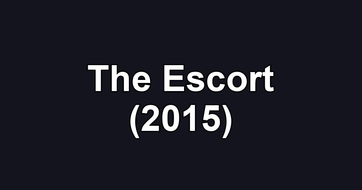 The Escort (2015)