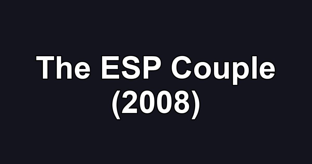 The ESP Couple (2008)