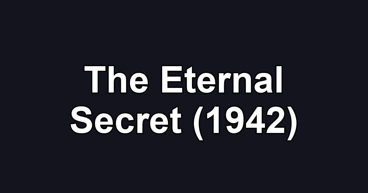 The Eternal Secret (1942)
