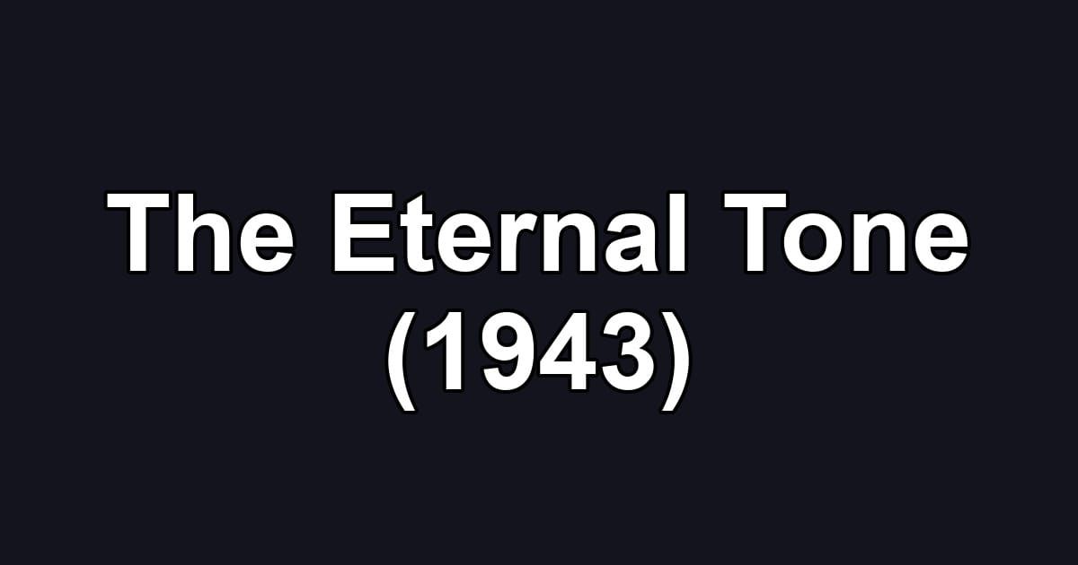 The Eternal Tone (1943)