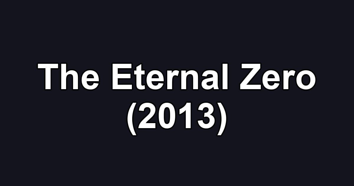The Eternal Zero (2013)