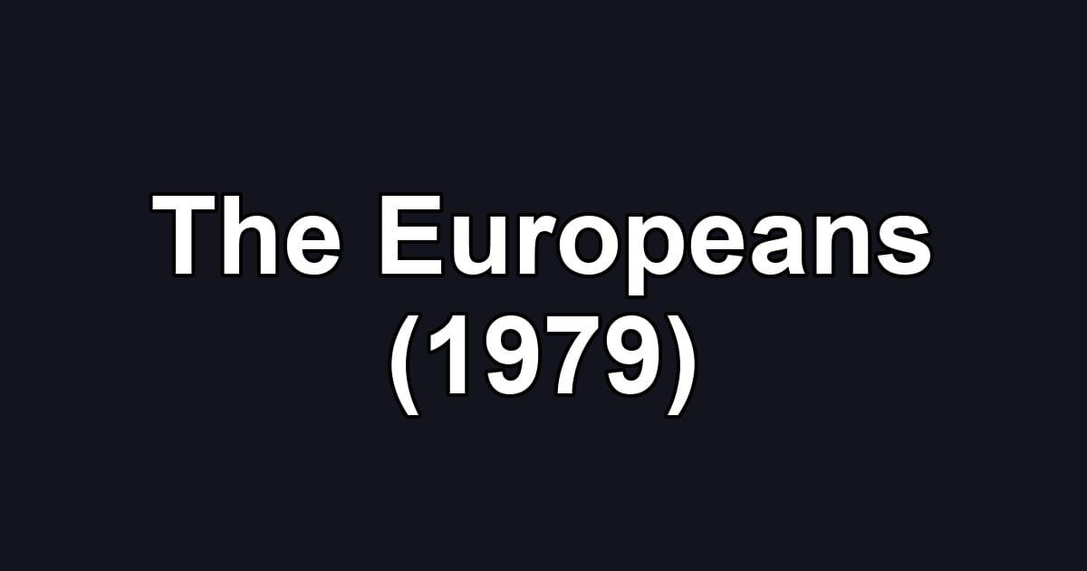 The Europeans (1979)