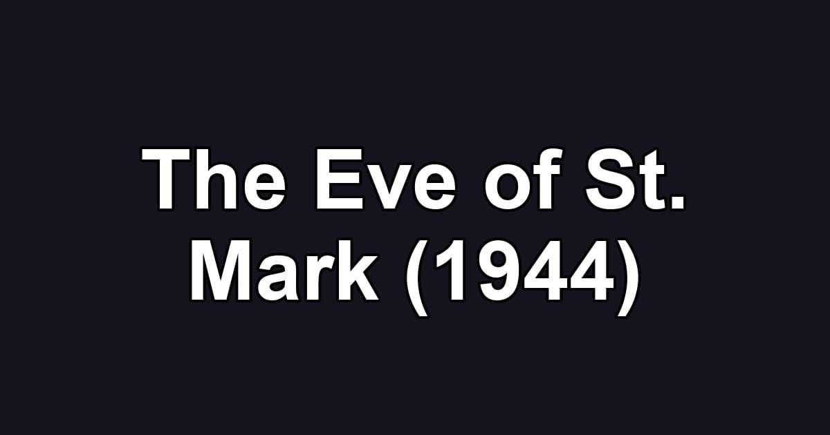 The Eve of St. Mark (1944)