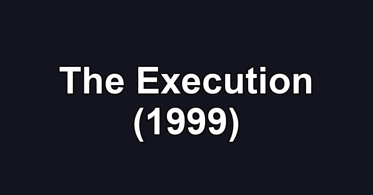 The Execution (1999)