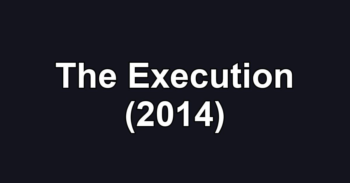 The Execution (2014)